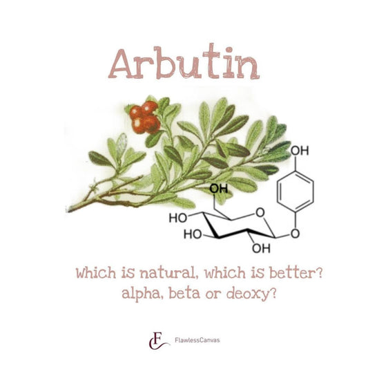 Arbutin: Which is natural, which is better? alpha, beta or deoxy?