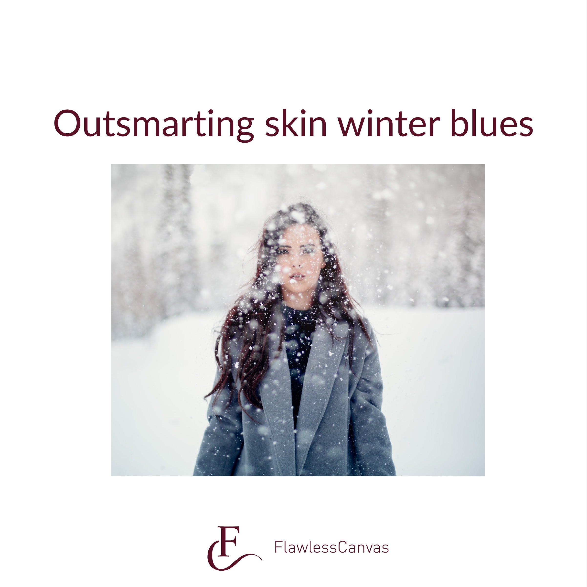 Outsmarting skin winter blues: