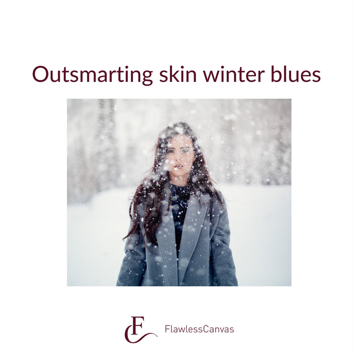 Outsmarting skin winter blues: