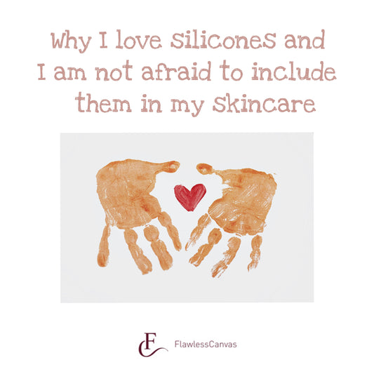 Why I love silicones and I am not afraid to include them in my skincare